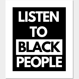 Listen To Black People Posters and Art